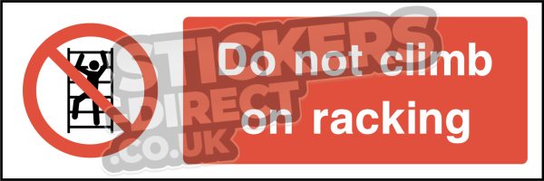 Do Not Climb On Racking