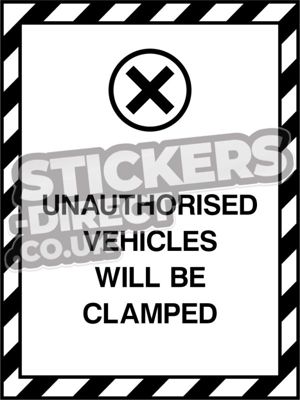 Unauthorised Sticker Unauthorised Vehicles Will Be Clamped